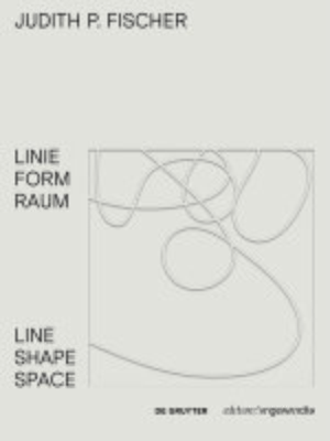 cover image of Judith P. Fischer – Linie Form Raum / Line Shape Space